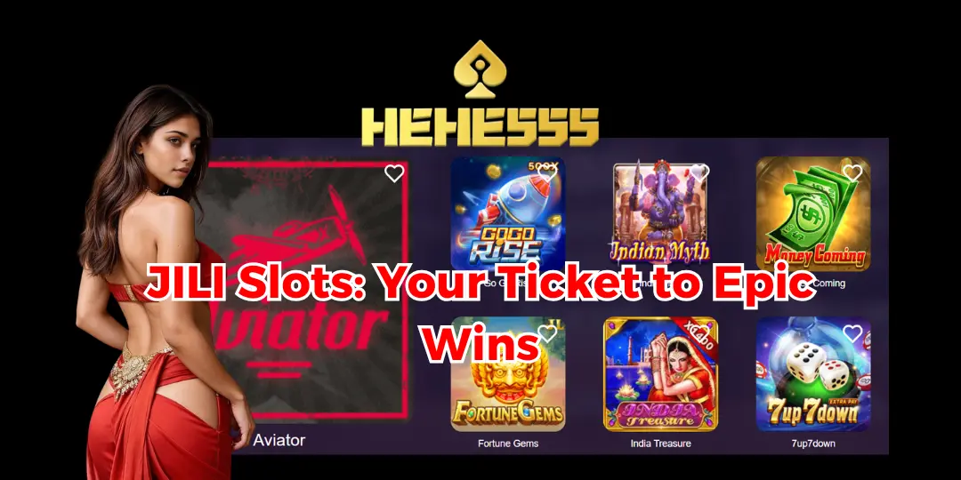 JILI Slots: Your Ticket to Epic Wins